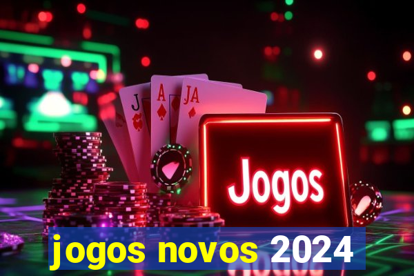 jogos novos 2024